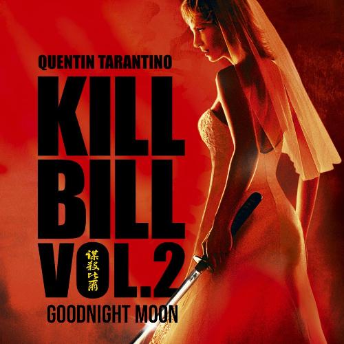 Goodnight Moon (Dal Film Di Quentin Tarantino Kill Bill .Vol.2)