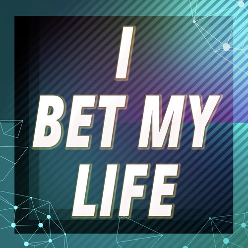 I Bet My Life (Originally Performed by Imagine Dragons) (Karaoke Version)