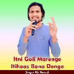 Itni Goli Marenge Itihaas Bana Denge