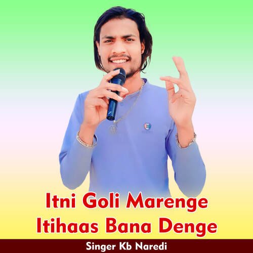 Itni Goli Marenge Itihaas Bana Denge