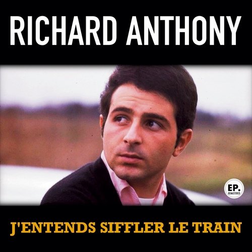 J'entends siffler le train (Remastered)