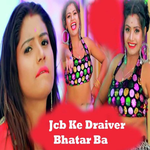 Jcb Ke Draiver Bhatar Ba