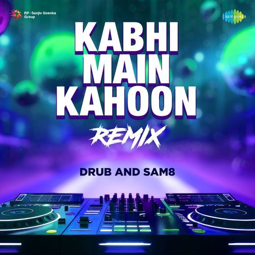 Kabhi Main Kahoon - Remix