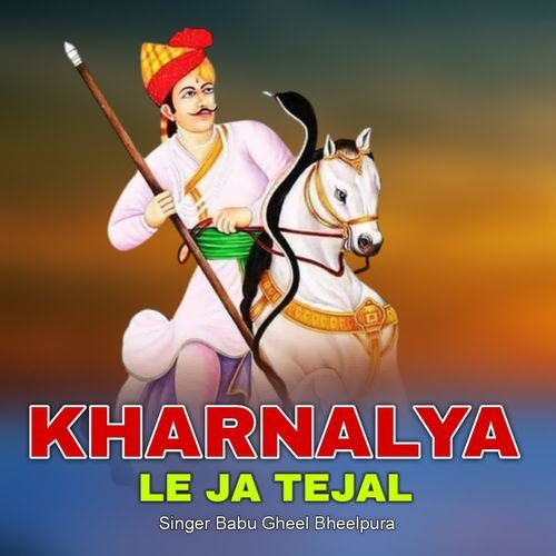 Kharnalya Le Ja Tejal
