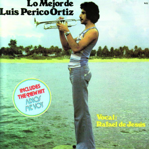 Lo Mejor de Luis "Perico" Ortiz - Canta: Rafael de Jesus