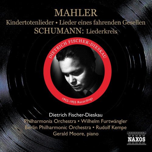 Mahler, G.: Lieder Eines Fahrenden Gesellen / Kindertotenlieder / Schumann, R.: Liederkreis (Fischer-Dieskau) (1952-1955)_poster_image