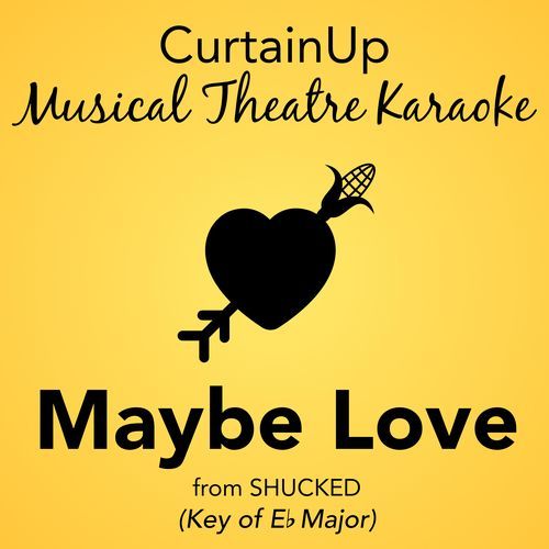 Maybe Love (from Shucked) (Karaoke Instrumental)