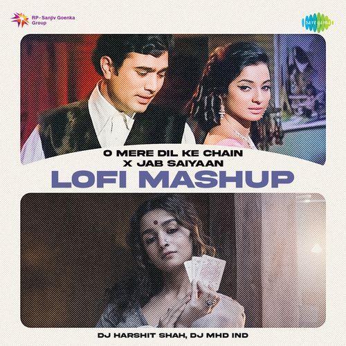 O Mere Dil Ke Chain x Jab Saiyaan - LoFi Mashup