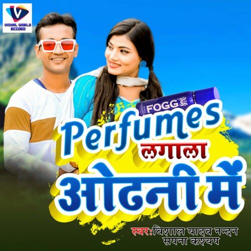 Perfumes Lagal Odhani Me (Bhojpuri)