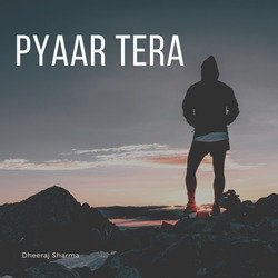 Pyaar Tera-ORokAU16ZWI