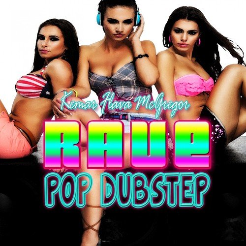 Rave Pop Dubstep