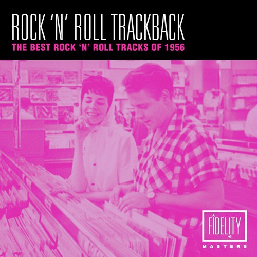 Rock 'N' Roll Trackback - The Best Rock 'N' Roll Tracks of 1956