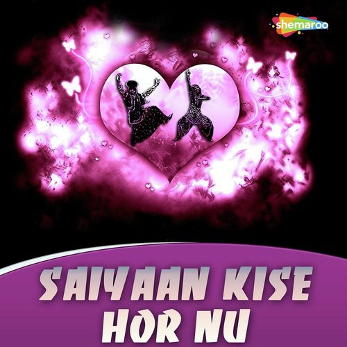 Saaiyan Kise Hor Nu