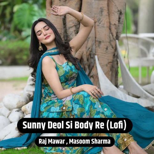 Sunny Deol Si Body R (Lofi)