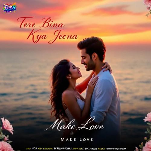 Tere Bina Kya Jeena