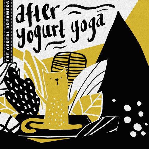 The Cereal Dreamers: After-Yogurt Yoga