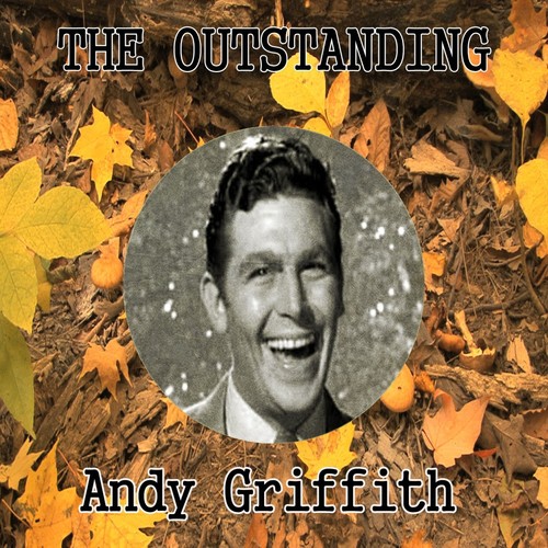 The Outstanding Andy Griffith