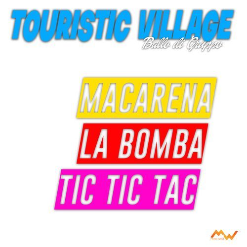 Touristic Village / Macarena / La Bomba / Tic tic tac (Ballo di gruppo)