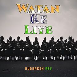 Watan Ke Liye (Deshbhakti Song)-IAUcWyFXU3k