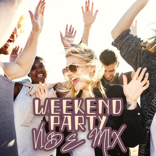 Weekend Party Vibe Mix_poster_image