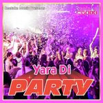 Yaara di party
