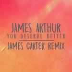 You Deserve Better (James Carter Remix)