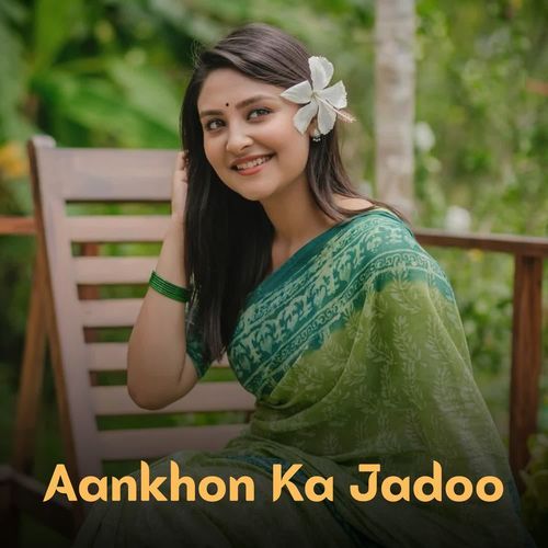 Aankhon Ka Jadoo