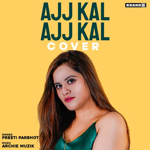 Ajj Kal Ajj Kal (Cover Song)