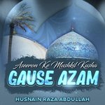 Aseeron Ke Mushkil Kusha Gaus e Azam