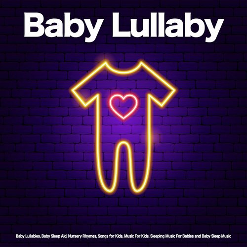 Baby Lullaby: Baby Lullabies, Baby Sleep Aid, Nursery Rhymes, Songs for Kids, Music For Kids, Sleeping Music For Babies and Baby Sleep Music_poster_image