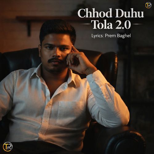Chhod Duhu Tola 2.0
