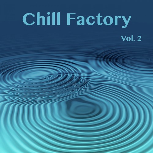 Chill Factory, Vol. 2