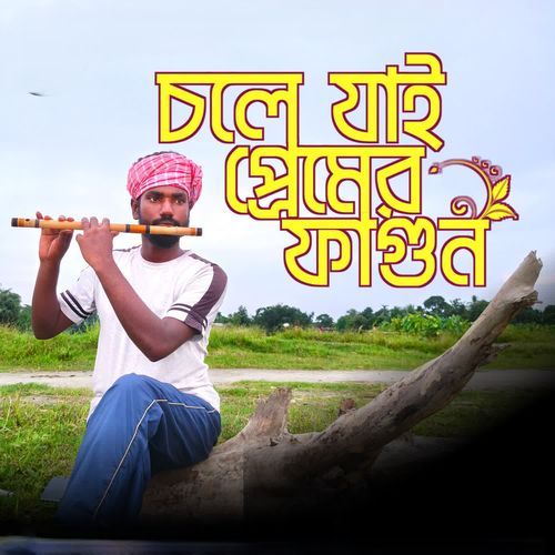Chole Jai Premer Fagun