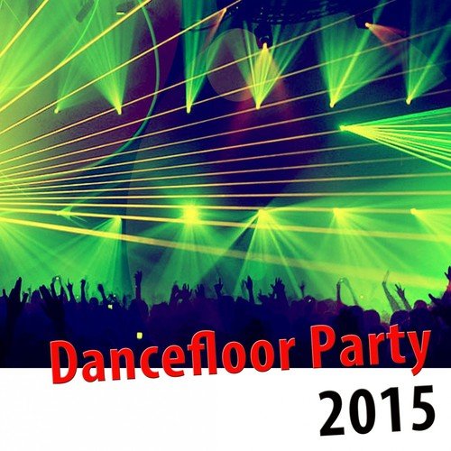 Dancefloor Party 2015 (The Hits)