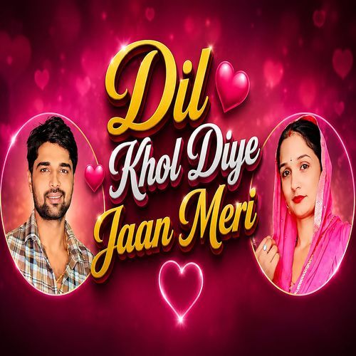 Dil Khol Diye Jaan Meri
