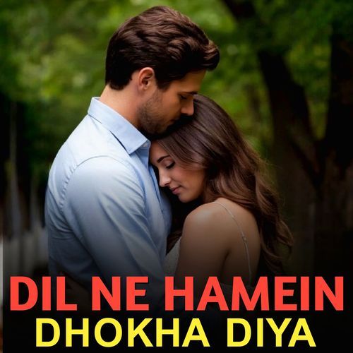 Dil Na Hamein Dhokha Diya