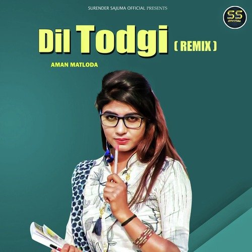 Dil Todgi (Remix)
