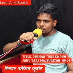 Dushan Tune Ko Dun Janu Tari Majburiyan Ho Gi