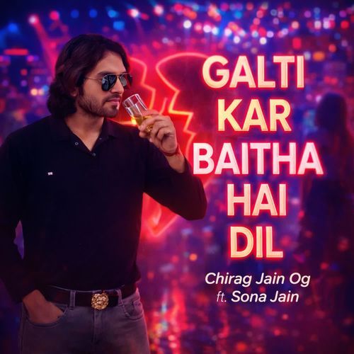 Galti Kar Baitha Hai Dil