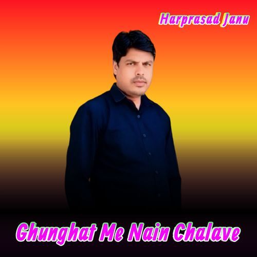 Ghunghat Me Nain Chalave