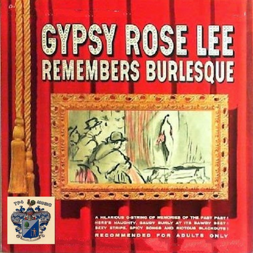 Gypsy Rose Lee Remembers Burlesque