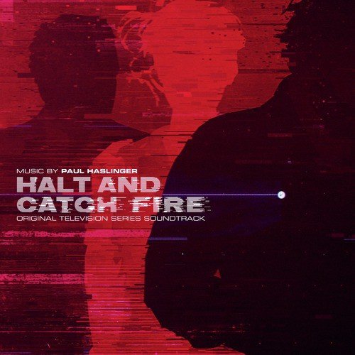 Halt and Catch Fire (Original Television Series Soundtrack)