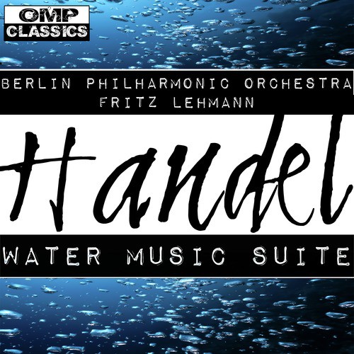 Water Music Suite No. 1 in F Major HWV 348: I. Overture