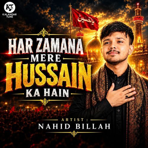 Har Zamana Mere Hussain Ka Hai