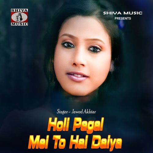Holi Pagal Mei To Hai Daiya