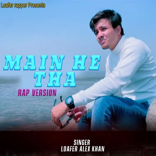 Main He Tha (Rap Version)