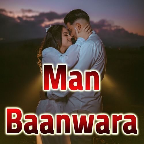 Man Baanwara