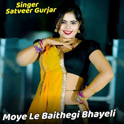 Moye Le Baithegi Bhayeli