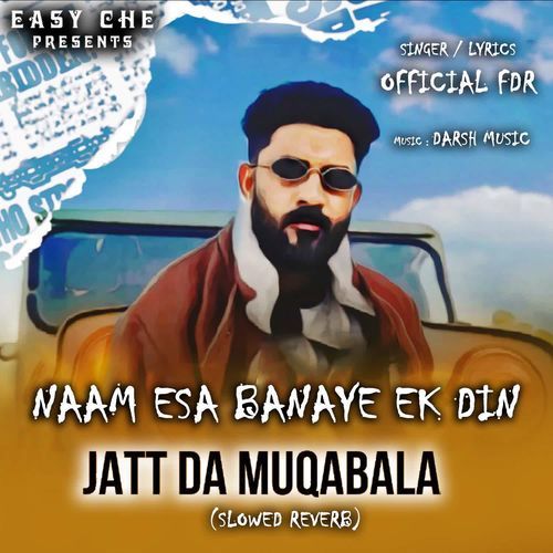 Naam Esa Banaye Ek Din (Jatt Da Muqabala) Slowed Reverb