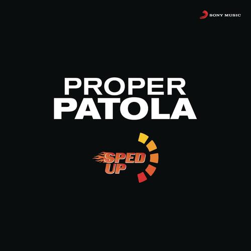 Proper Patola (Sped Up)